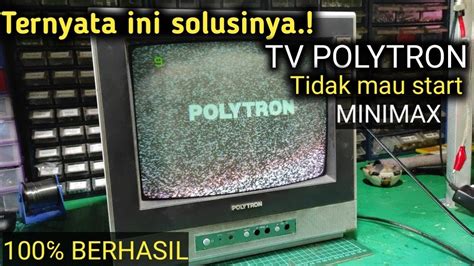 Tv Polytron Tidak Mau Start